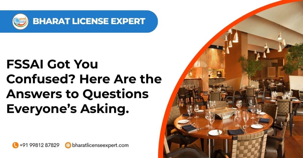 Fssai got you confused here are the answers to questions everyone’s asking.