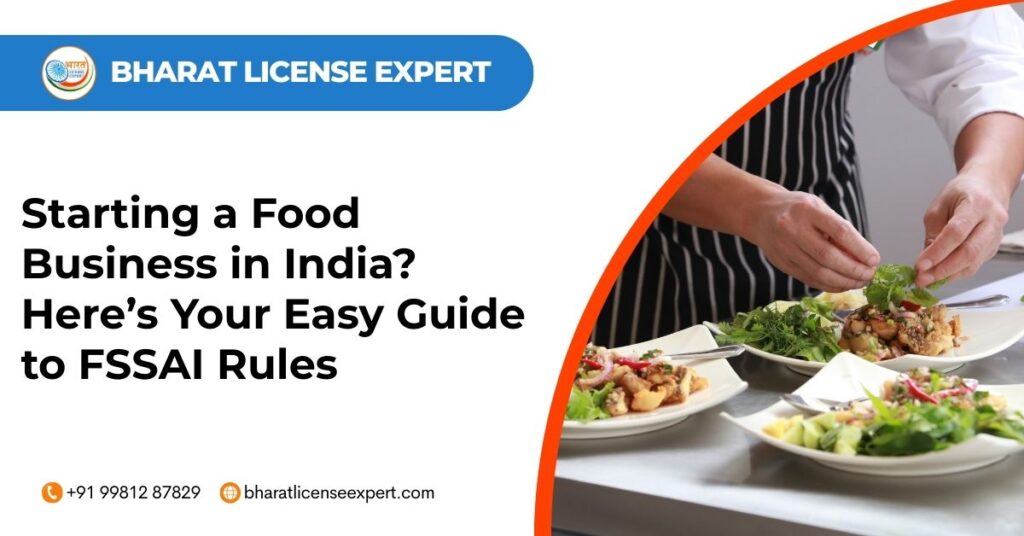 Starting a food business in india here’s your easy guide to fssai rules
