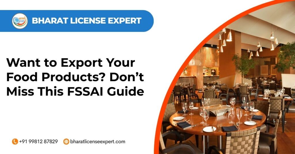 Want to export your food products don’t miss this fssai guide