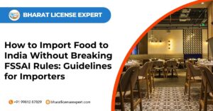 How to import food to india without breaking fssai rules guidelines for importers